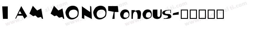 I AM MONOTonous字体转换